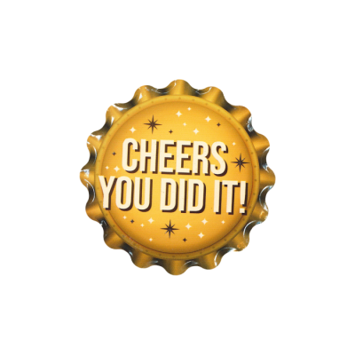 Cap coaster - You did it!