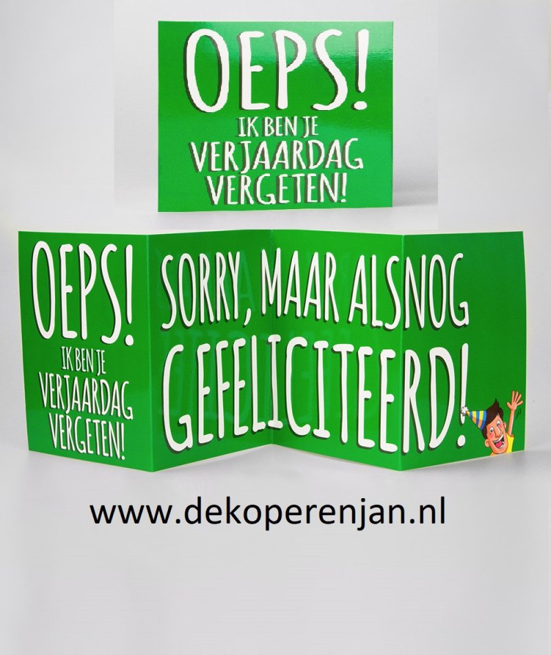 Uitklapbare wenskaarten oeps ik ben je verjaardag vergeten