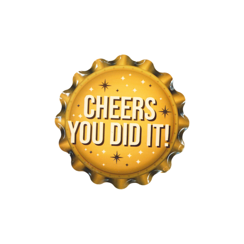 Cap coaster - You did it!